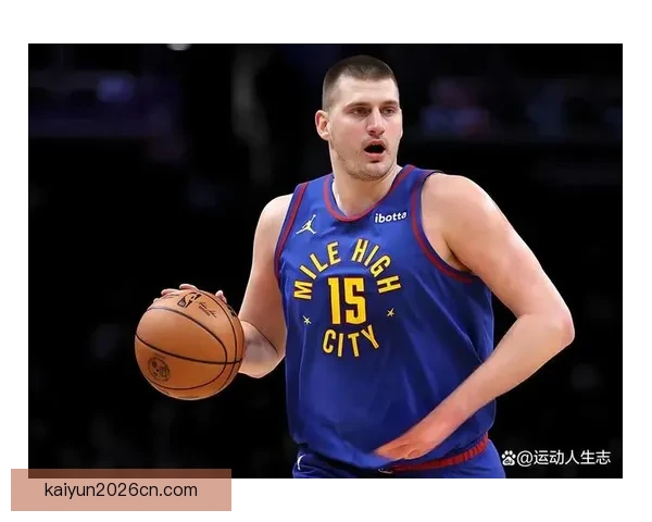 约基奇三项数据创历史新纪录 背靠背接近场均三双助攻成关键